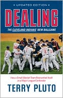 Dealing: The Cleveland Indians' New Ballgame: How a Small-Market Team Reinvented Itself as a Major League Contender