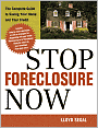 Stop Foreclosure Now: The Complete Guide to Saving Your Home and Your Credit