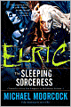 Elric: The Sleeping Sorceress (Chronicles of the Last Emperor of Melnibone #3)