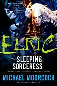 Elric: The Sleeping Sorceress (Chronicles of the Last Emperor of Melnibone #3)
