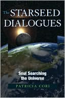 The Starseed Dialogues: Soul Searching the Universe
