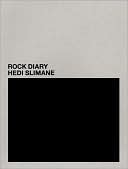 Hedi Slimane: Rock Diary