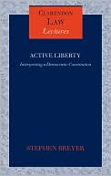 Active Liberty: Interpreting a Democratic Constitution