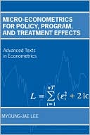 Micro-Econometrics for Policy, Program, and Treatment Effects