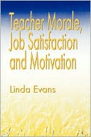Teacher Morale, Job Satisfaction And Motivation