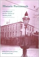 Historic Portsmouth: Early Photographs from the Collection of Strawbery Banke