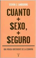Cuanto + sexo, + seguro: Una mirada irreverente de la economía