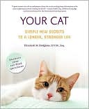 Your Cat: Simple New Secrets to a Longer, Stronger Life