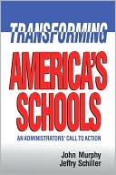 Transforming America's Schools: An Administrators' Call to Action