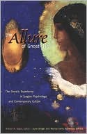 The Allure of Gnosticism: The Gnostic Experience in Jungian Psychology and Contemporary Culture