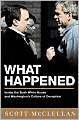 What Happened: Inside the Bush White House and Washington's Culture of Deception