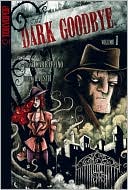 Dark Goodbye: Volume 1