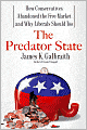 The Predator State: How Conservatives Abandoned the Free Market and Why Liberals Should Too