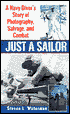 Just a Sailor: A Navy Diver's Story of Photography, Salvage and Combat