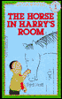 The Horse in Harry's Room (I Can Read Book Series: Level 1)