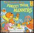 The Berenstain Bears Forget Their Manners