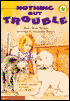 Nothing but Trouble