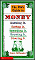 The Kid's Guide to Money: Earning It, Saving It, Spending It, Growing It, Sharing It