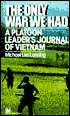 The Only War We Had: A Platoon Leader's Journal of Vietnam
