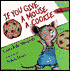 If You Give a Mouse a Cookie