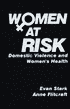 Women at Risk: Domestic Violence and Women's Health