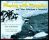 Playing with Penguins: And Other Adventures in Antarctica