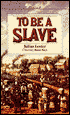 To Be a Slave