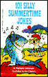 One Hundred One Silly Summertime Jokes