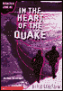 In the Heart of the Earthquake
