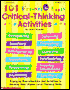 101 Fresh and Fun Critical Thinking Activities: Engaging Activities and Reproducibles to Develop Kids' Higher-Level Thinking Skills