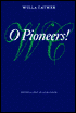 O Pioneers! (Willa Cather Scholarly Edition Series)