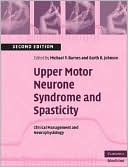 Upper Motor Neurone Syndrome and Spasticity: Clinical Management and Neurophysiology