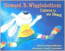 Howard B. Wigglebottom Listens to His Heart