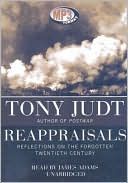 Reappraisals: Reflections on the Forgotten Twentieth Century