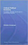 Critical Political Economy: Complexity, Rationality, and the Logic of Post-Orthodox Pluralism