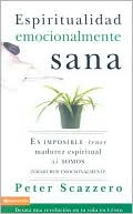 Espiritualidad emocionalmente sana: Es imposible tener madurez espiritual si somos inmaduros emocionalmente