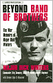 Beyond Band of Brothers: The War Memoirs of Major Dick Winters