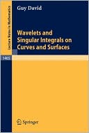 Wavelets and Singular Integrals on Curves and Surfaces