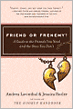Friend or Frenemy?: A Guide to the Friends You Need and the Ones You Don't