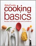 Betty Crocker Cooking Basics: Learning to Cook with Confidence