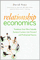 Relationship Economics: Transform Your Most Valuable Business Contacts into Personal and Professional Success