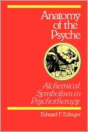 Anatomy of the Psyche : Alchemical Symbolism in Psychotherapy