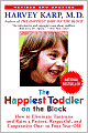 The Happiest Toddler on the Block: How to Eliminate Tantrums and Raise a Patient, Respectful and Cooperative One- to Four-Year-Old