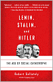 Lenin, Stalin, and Hitler: The Age of Social Catastrophe