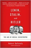 Lenin, Stalin, and Hitler: The Age of Social Catastrophe