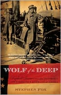 Wolf of the Deep: Raphael Semmes and the Notorious Confederate Raider CSS Alabama