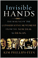 Invisible Hands: The Making of the Conservative Movement from the New Deal to Reagan