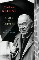 Graham Greene: A Life in Letters
