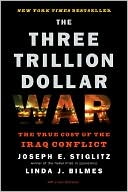 Three Trillion Dollar War: The True Cost of the Iraq Conflict