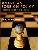 American Foreign Policy: The Dynamics of Choice in the 21st Century